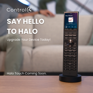 Control4 has a new level of user interface ---- HALO ----